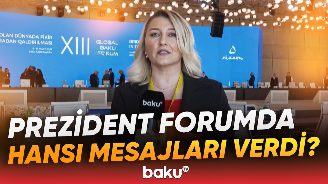 XIII Qlobal Bakı Forumunda hansı mühüm məsələlər müzakirə ediləcək? - Baku TV