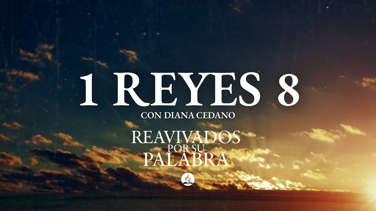 1 de Reyes 8 - Reavivados por su palabra - Febrero 9 de 2026