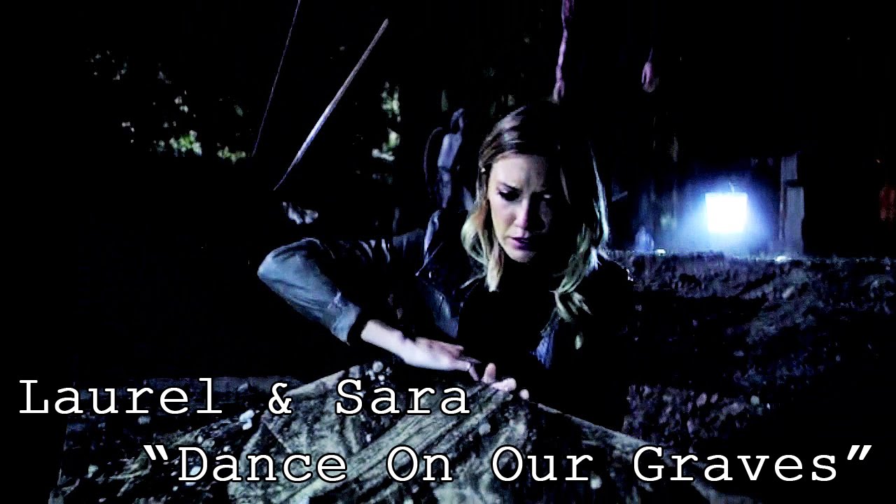 Laurel & Sara // Dance On Our Graves