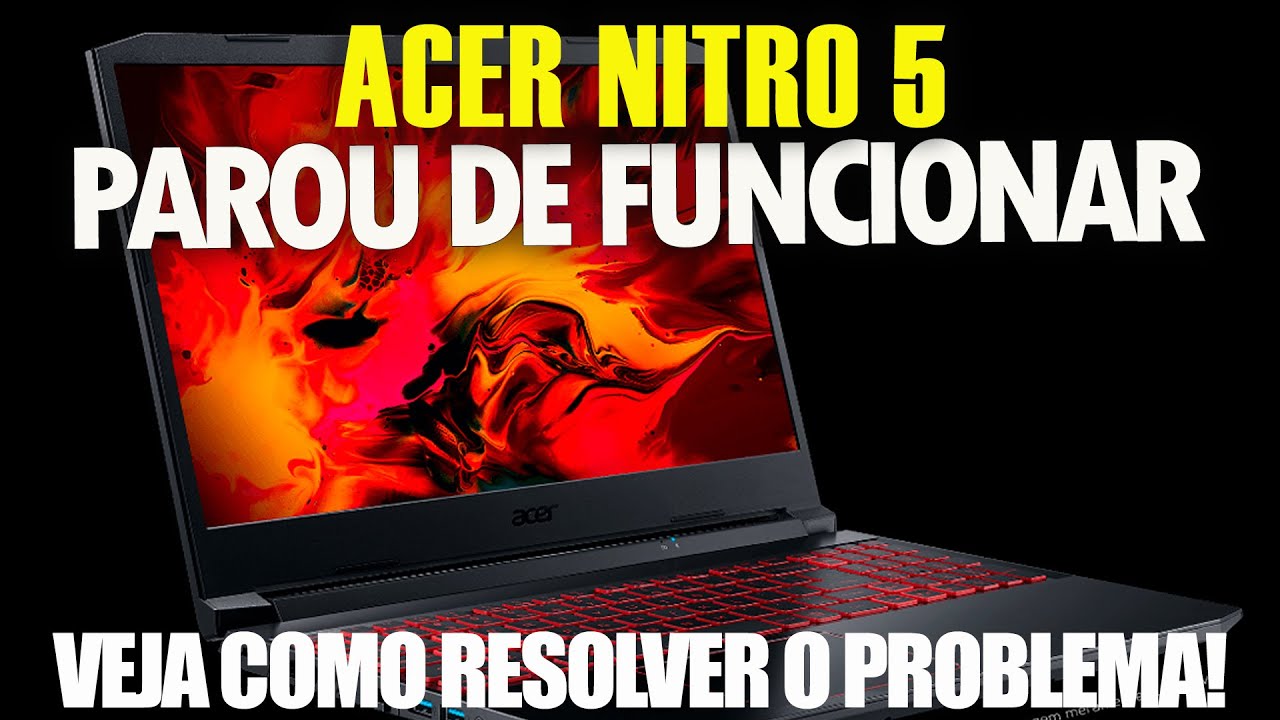 Notebook Acer Nitro 5 não liga Parou de funcionar