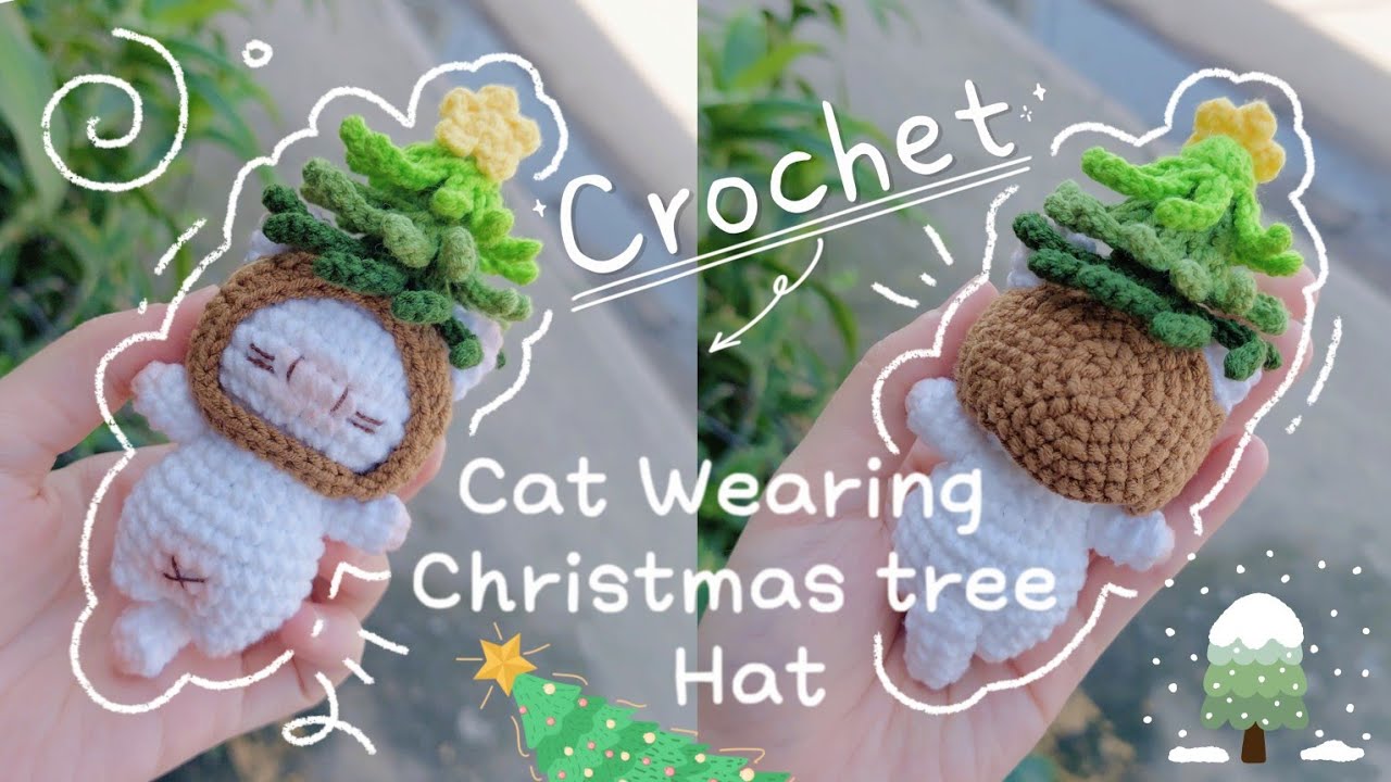 Crochet Cat Wearing Christmas Tree Hat 🎄 | Crochet Cat | Móc len Mèo Đội Nón Cây Thông Noel