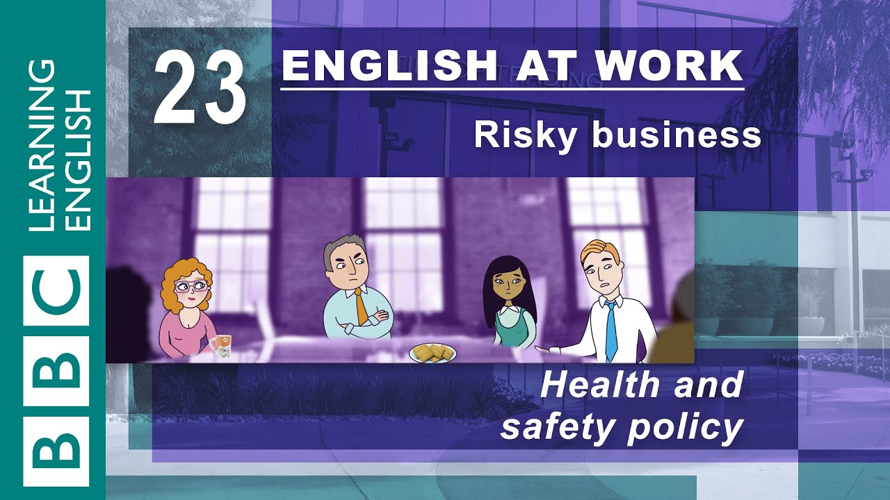 Health and safety – 23 – English at Work has the phrases for you