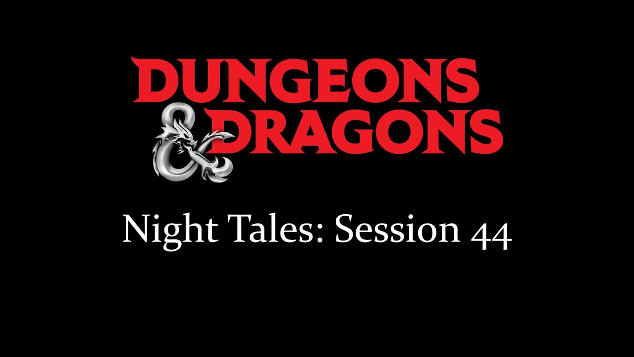 Night Tales: Session 44