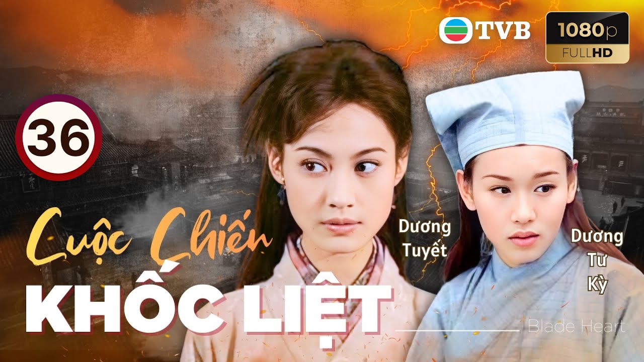 Phim TVB lồng tiếng Cuộc Chiến Khốc Liệt (Blade Heart) 36/42 | Trịnh Thiếu Thu, Lâm Phong | 2004