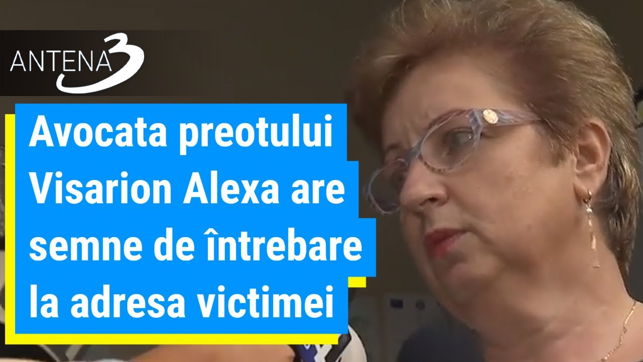 Avocata preotului Visarion Alexa are semne de &icirc;ntrebare la adresa victimei: Este un lucru destul de