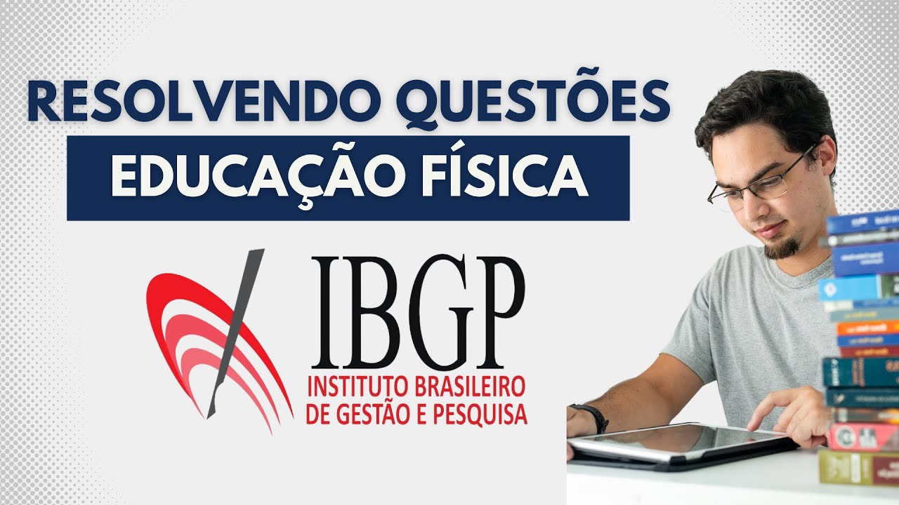 IBGP - Resolvendo Questões de Educação Física