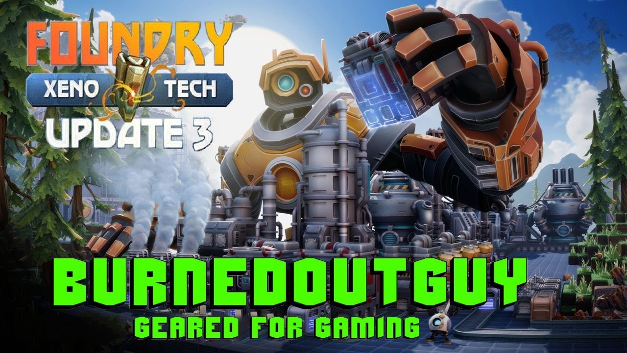 Foundry - XenoTech Update 3 - Science 2 and Designing our base