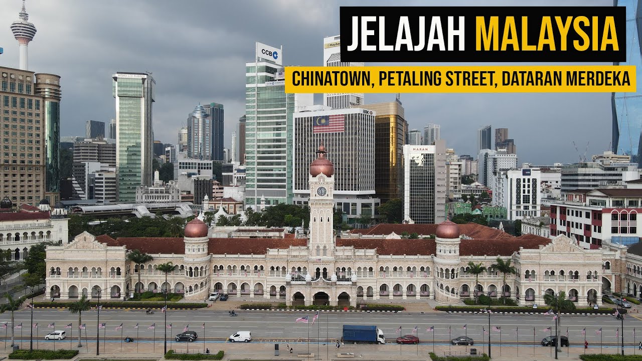 PESONA KUALA LUMPUR MALAYSIA! (Dataran Merdeka, Masjid Jami, Chinatown, Petaling Street)