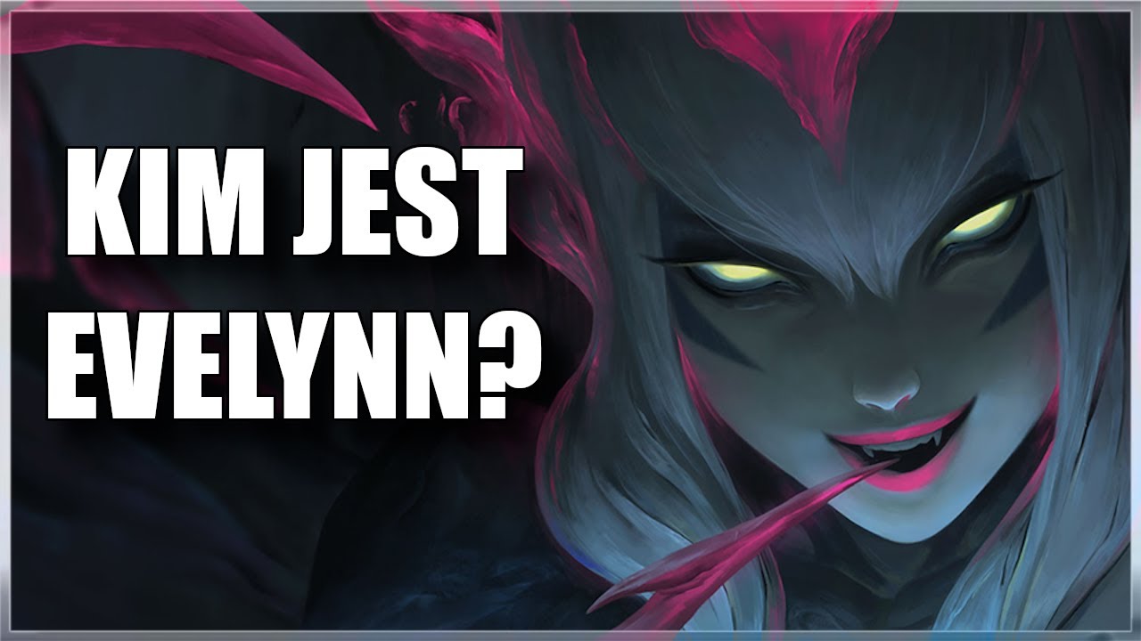 Kim jest Evelynn?