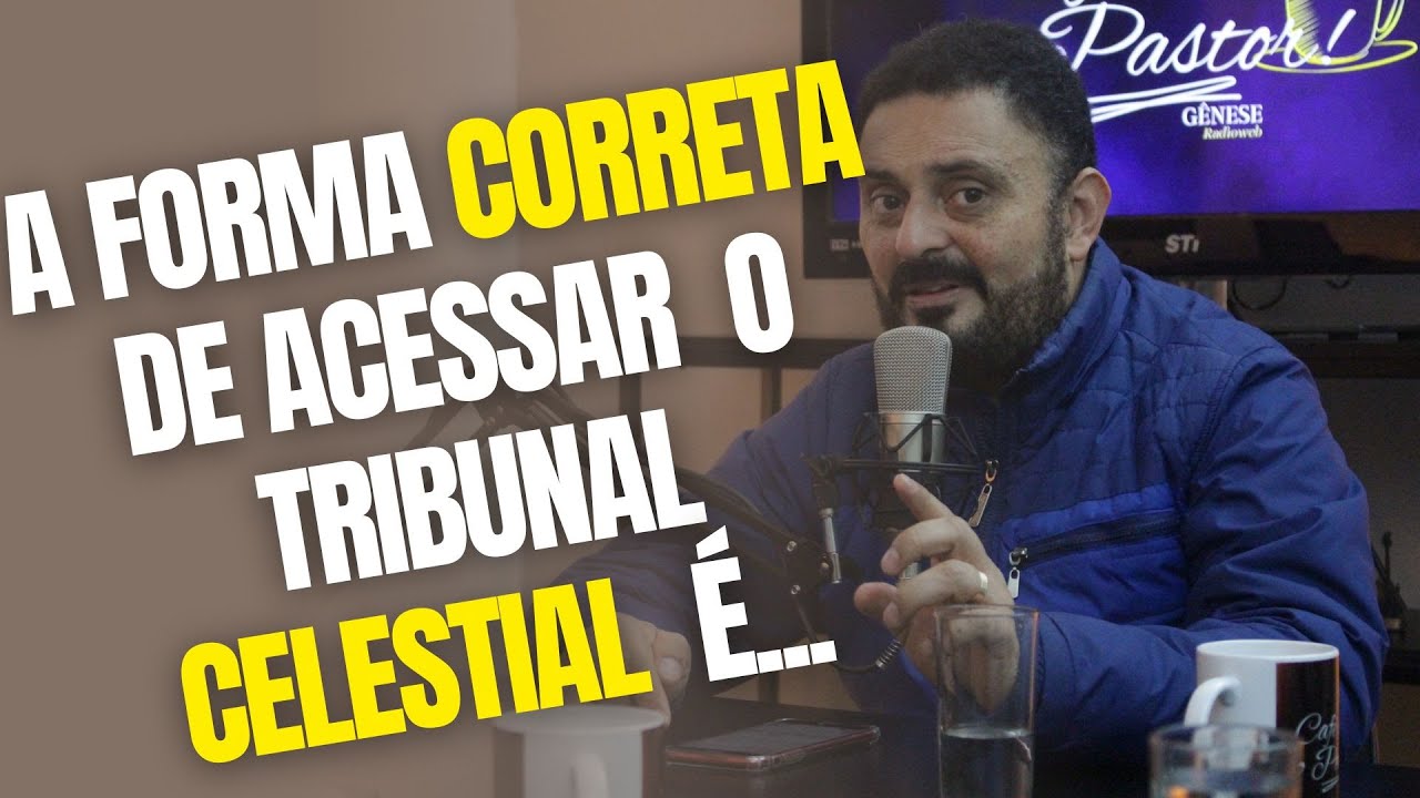 EXISTE PALAVRAS CERTAS PARA ACESSAR O TRIBUNAL CELESTIAL - Pr. Agnaldo Silva