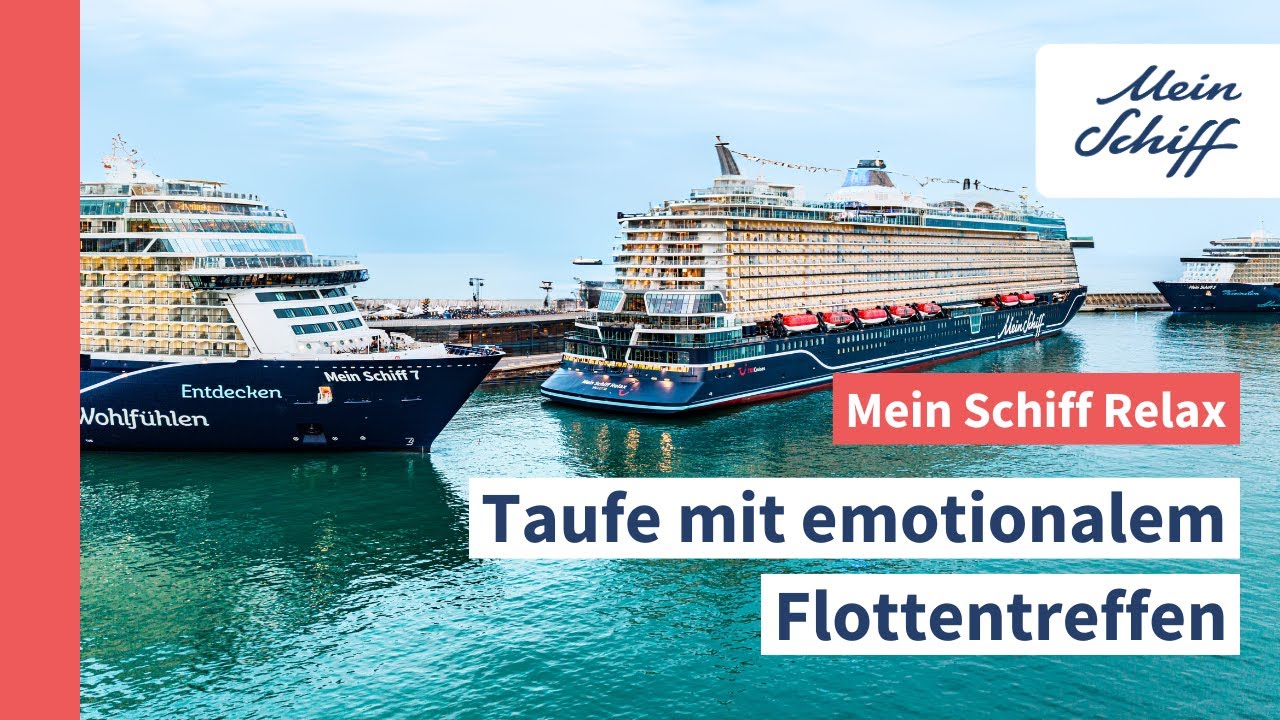 Mein Schiff Relax: Taufe mit emotionalem Flottentreffen