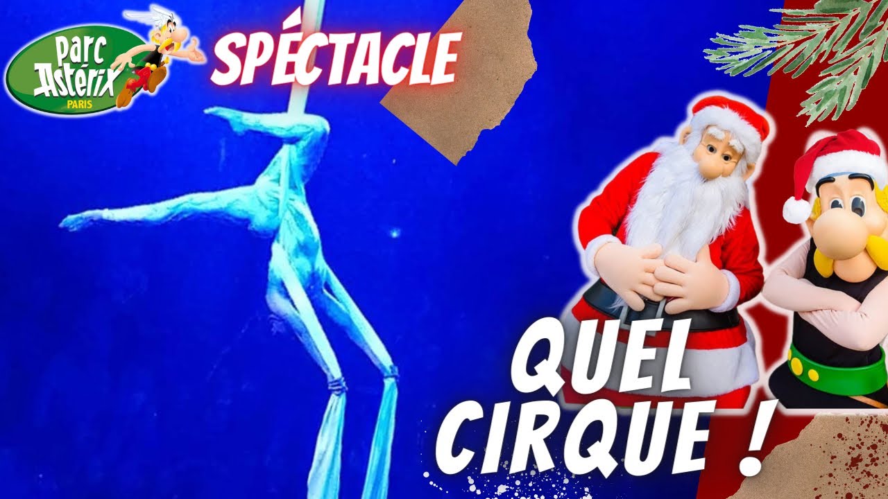 SPECTACLE « QUEL CIRQUE » SUPER SHOW DE CIRQUE AU PARC ASTÉRIX