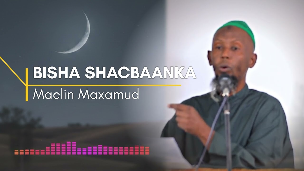 Bisha Shacbaan || FAIDOOYINKEEDA || Macalin Maxamuud 1447-2026