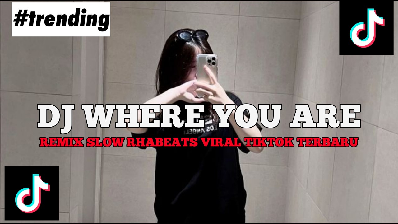 DJ WHERE YOU ARE REMIX SLOW RHAFBEATS VIRAL TIKTOK 2026!!