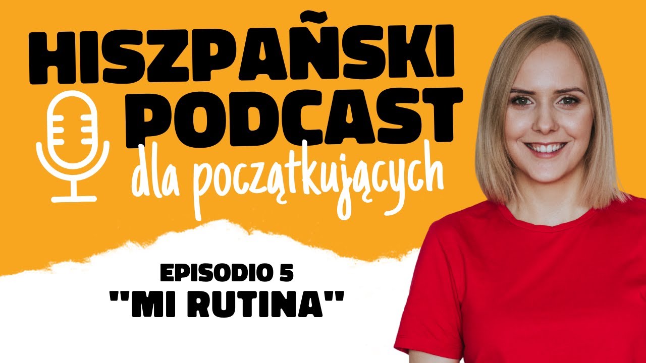 Mi rutina mañanera perfecta | Podcast po hiszpańsku dla początkujących S1E5