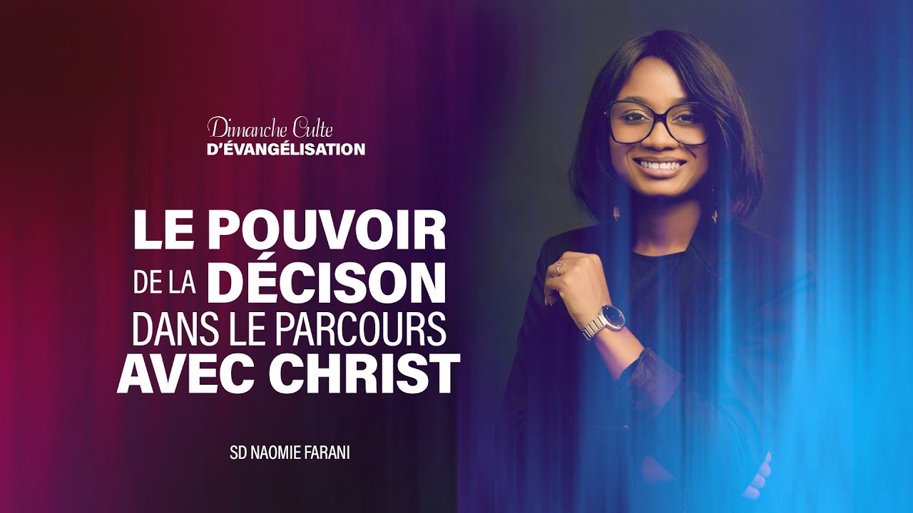 LE POUVOIR DE LA DÉCISION Dans le parcours avec Christ  - SD Naomie Farani Mora