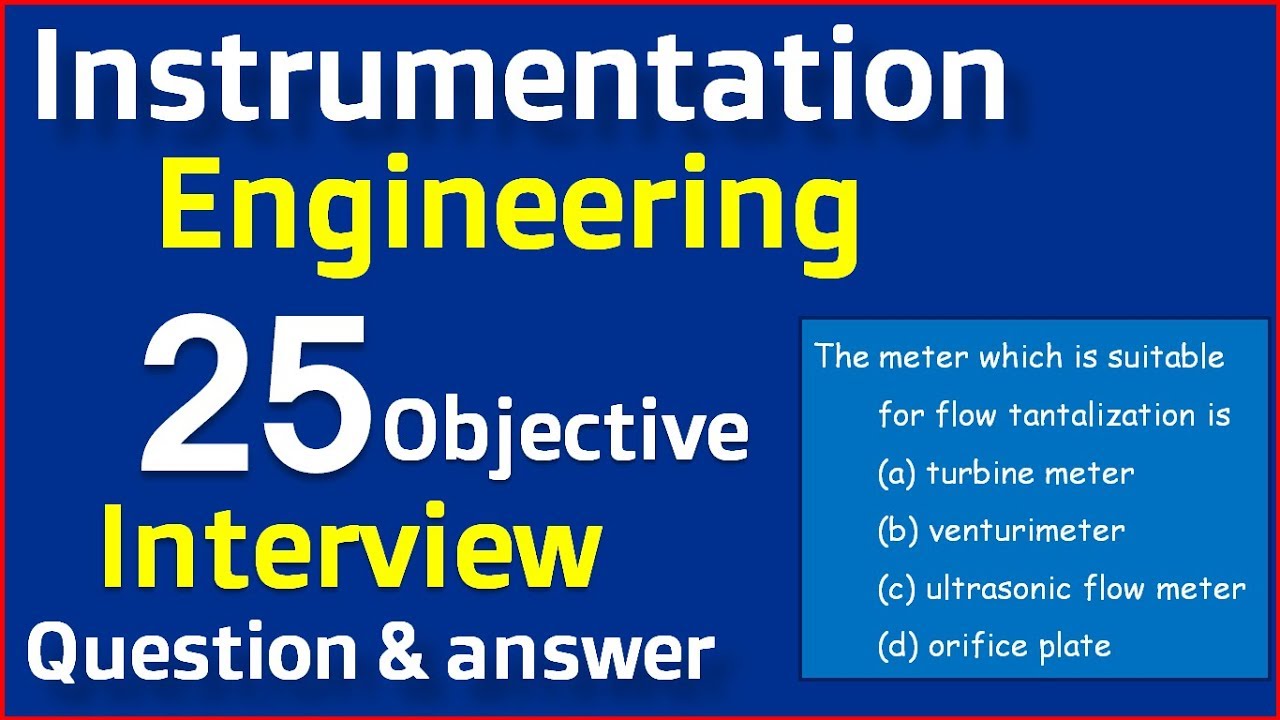 Instrumentation Interview Objective Question and answer | Instrumentation measurement Interview Q&A.