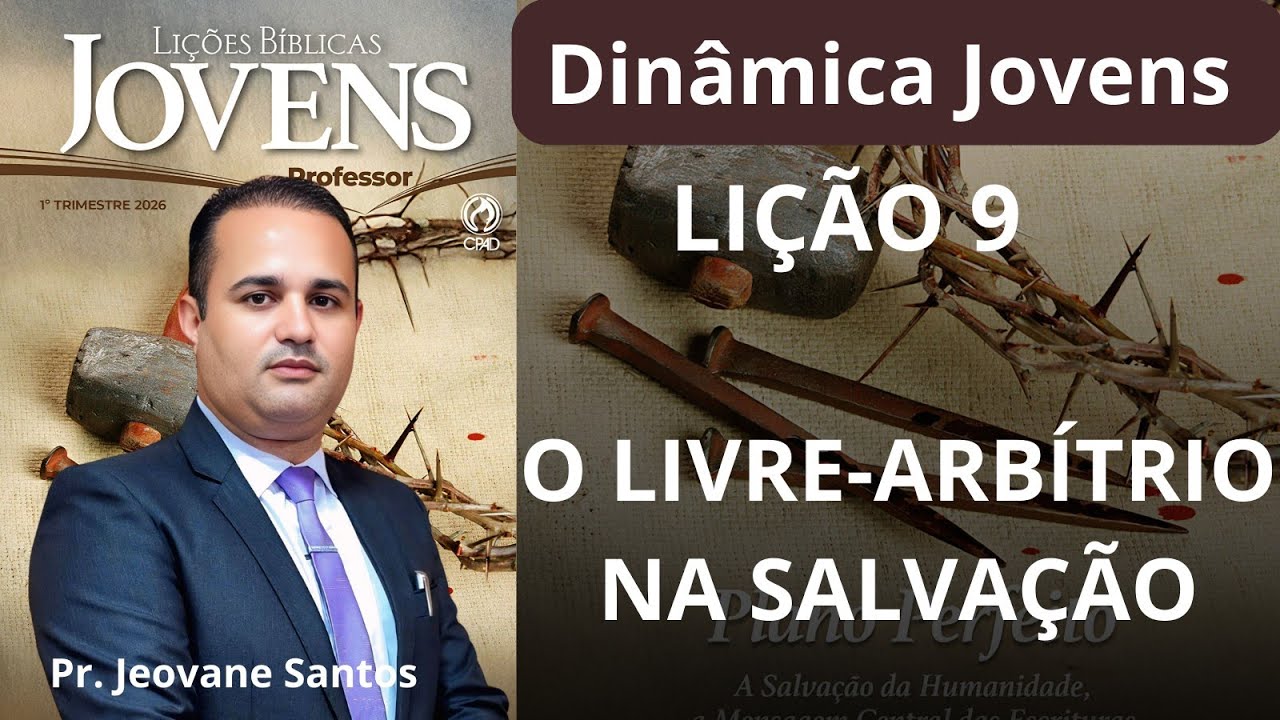 DINÂMICAS PARA EBD - O livre-arbítrio na Salvação  / Lição  9  Jovens (EBD 1 Trimestre 2026)