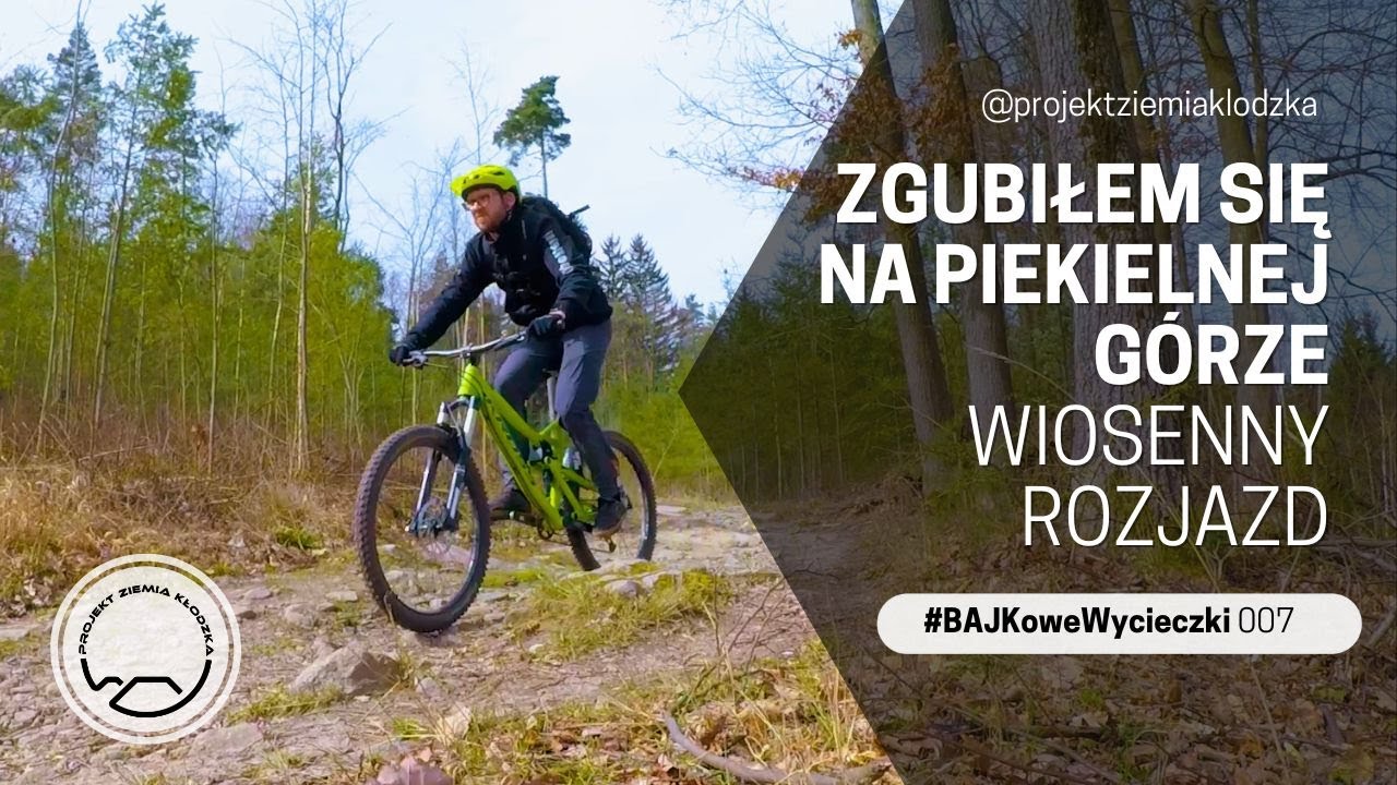 Zgubiłem się na Piekielnej Górze - wiosenny rozjazd | #BAJKoweWycieczki #7 | Projekt Ziemia Kłodzka
