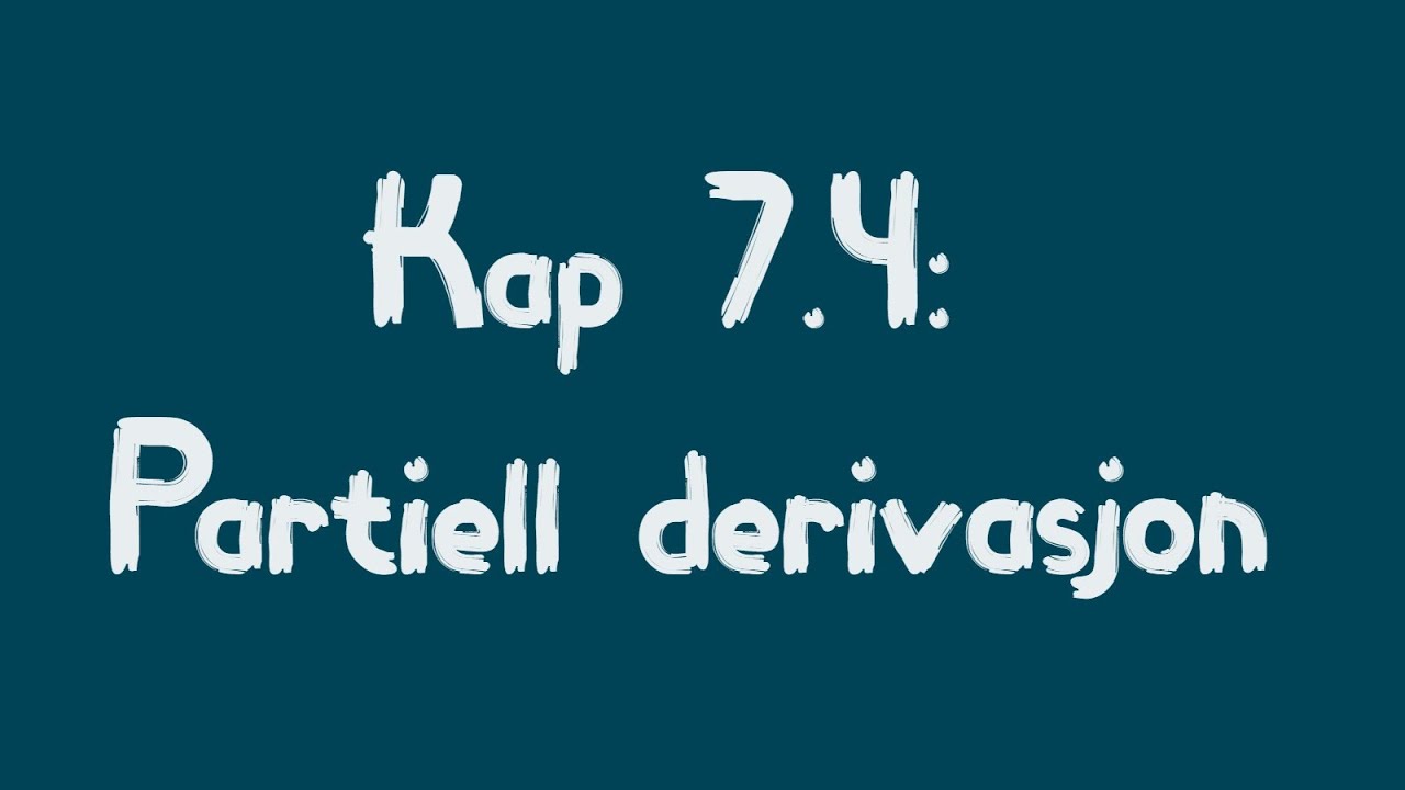 7.4: Partiell derivasjon