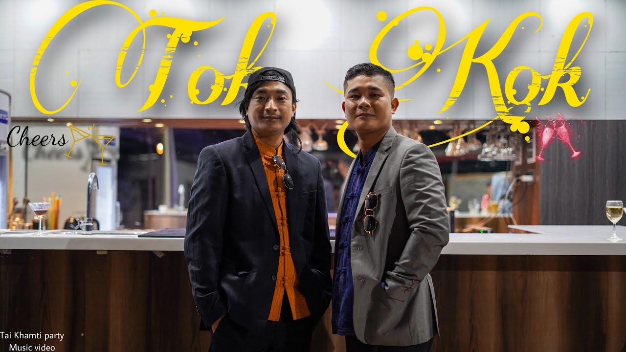 TOK KOK - Official Music video - Tai Khamti party song || Soikeen || Arunachal Pradesh.