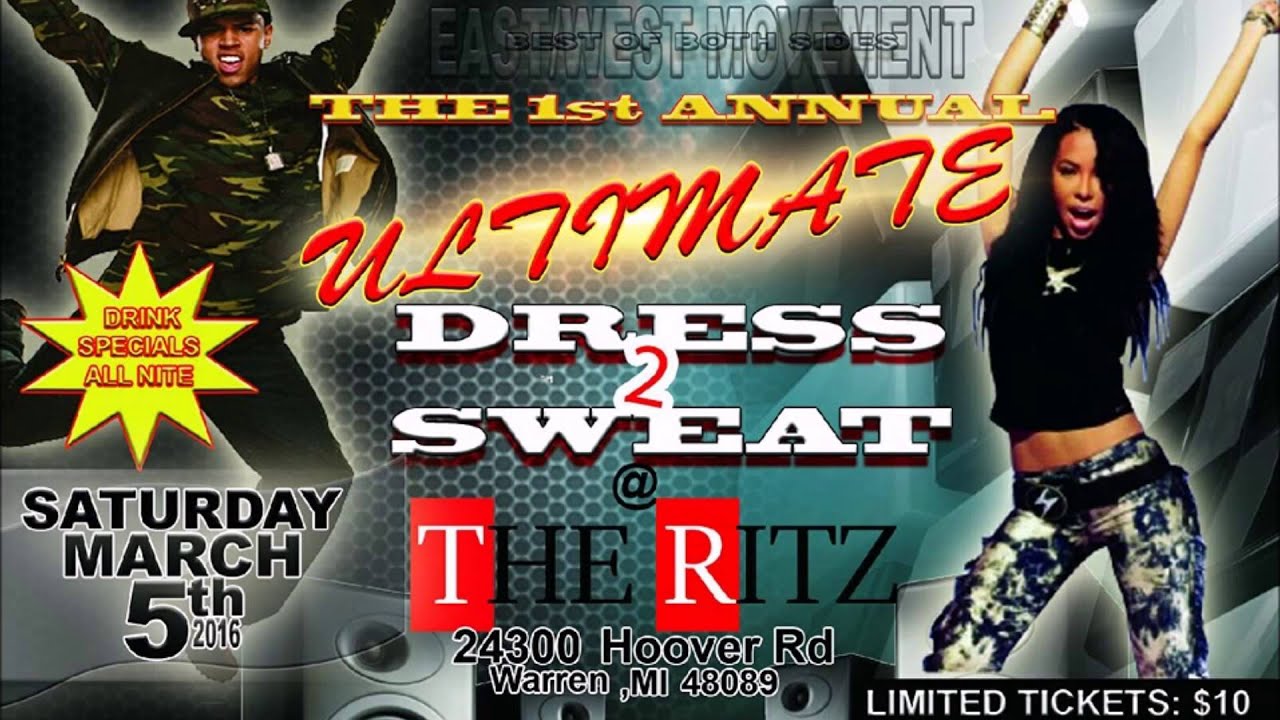FIRST ANNUAL ULTIMATE DRESS 2 SWEAT: THE RITZ, MARCH 5TH, 9PM-2AM