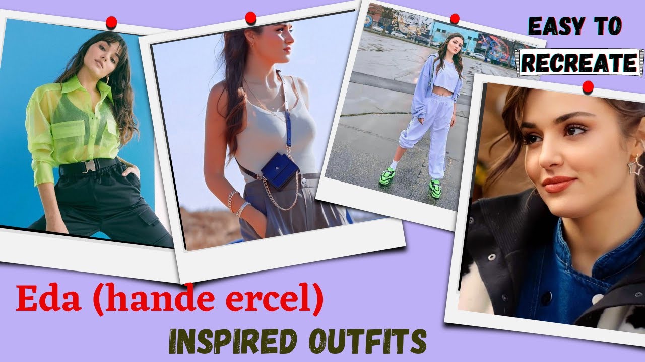 Eda (Hande ercel) inspired outfits which are easy to recreate | Eda Yildiz Outfits | Sen Cal Kapimi