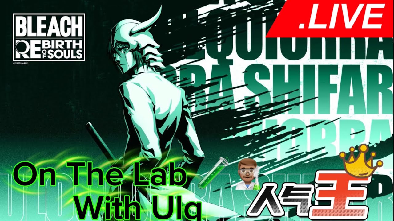 🔴 Live - On The Lab 🧪  With Ulquiorra Pt2  - Bleach Rebirth Of Souls
