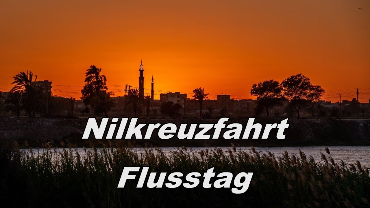 Nilkreuzfahrt   Flusstag