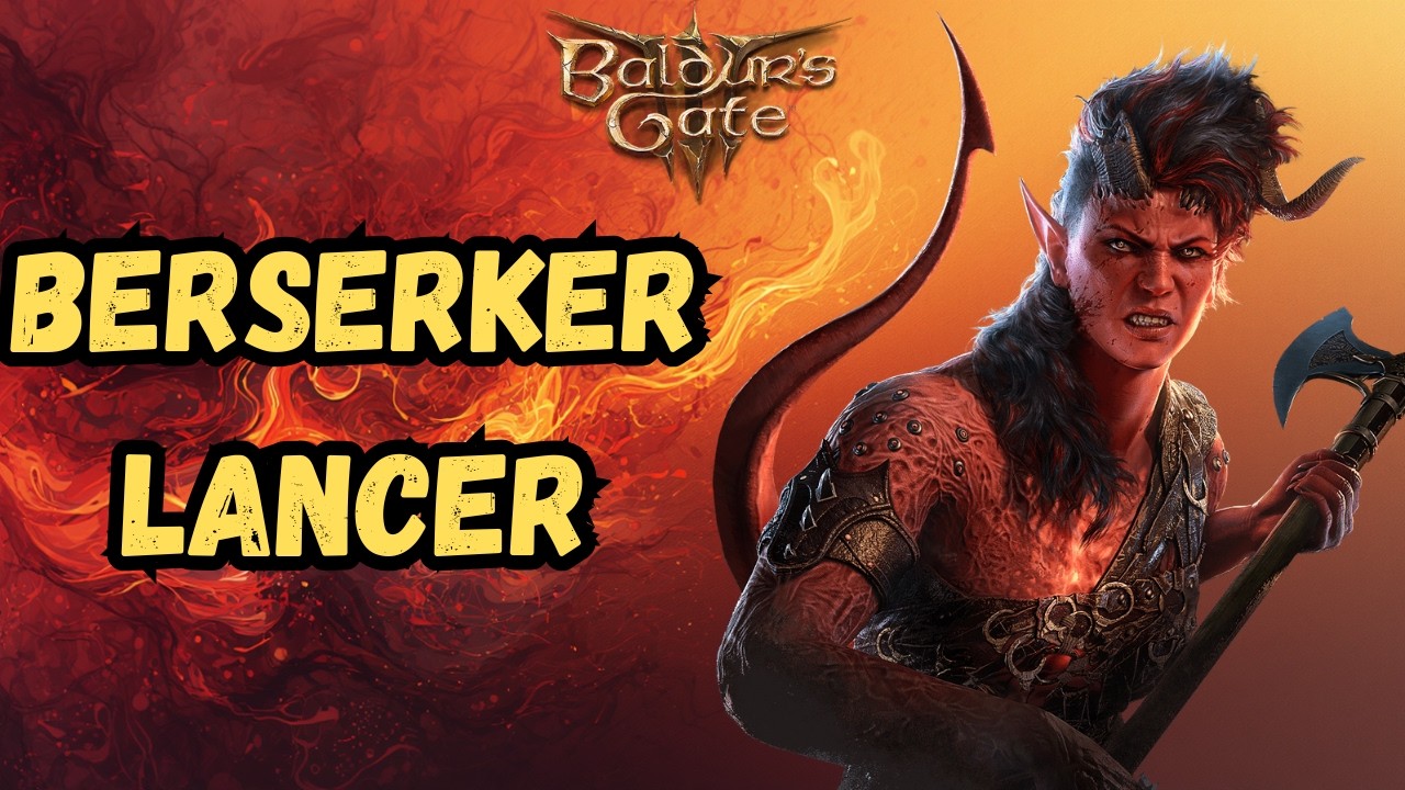 Le BERSERKER LANCER | Guide de Build BG3 Patch 8