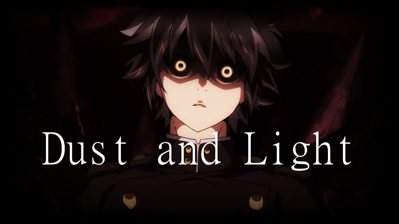 Owari no Seraph AMV trailer -Dust and Light-
