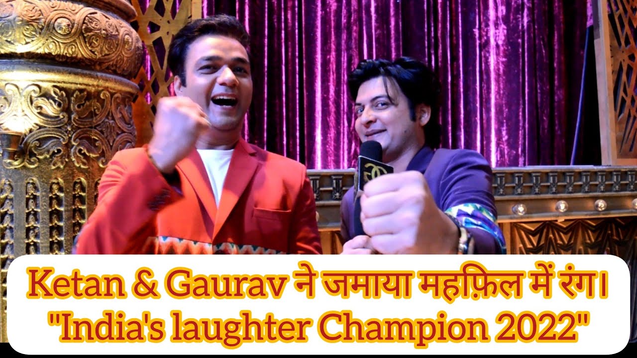 || Ketan Singh & Gaurav Interview on India's laughter champion 2022 ||