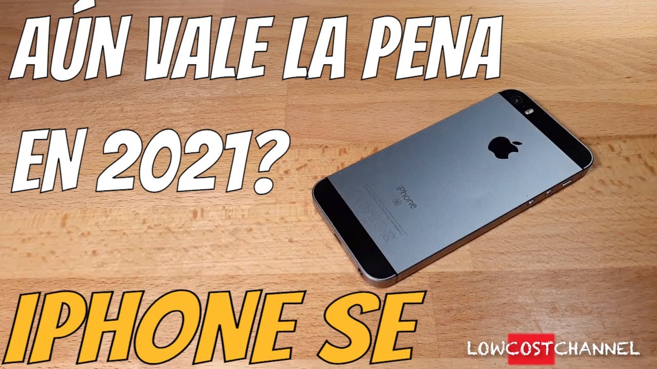 IPHONE SE, AÚN VALE LA PENA EN 2021?