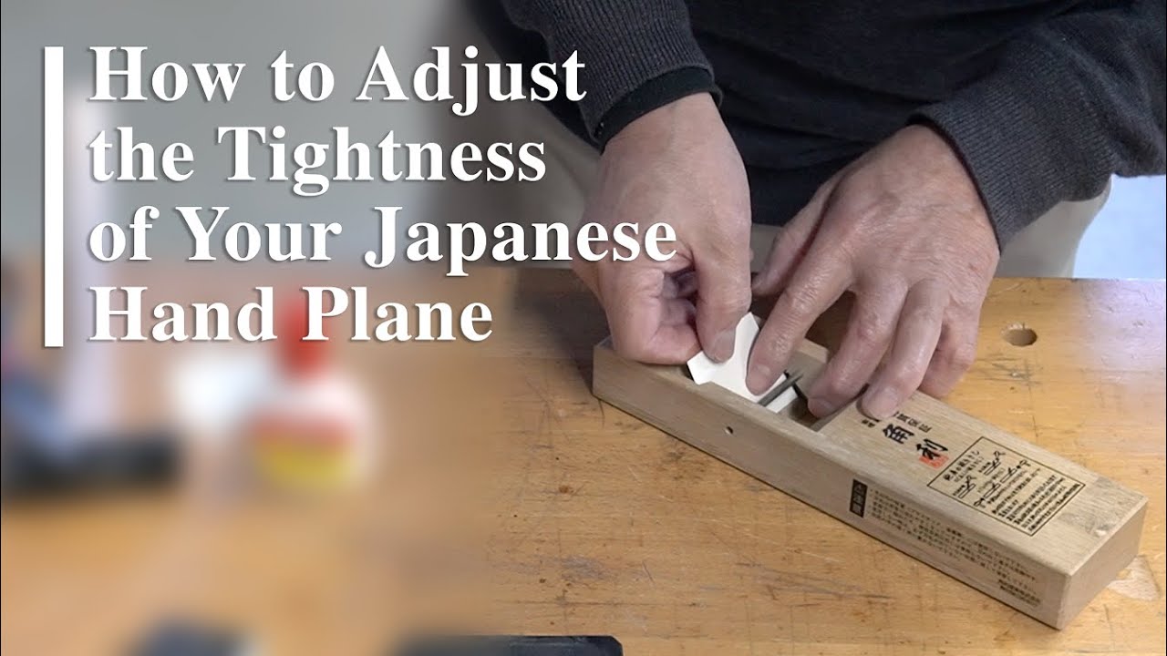 How to Adjust the Tightness of Your Japanese Hand Plane