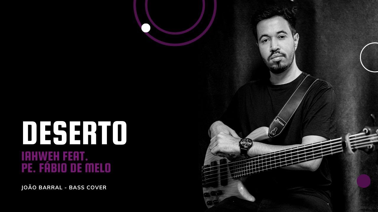 Deserto - Iahweh (feat. Pe. Fábio de Melo) - João Barral | Bass cover