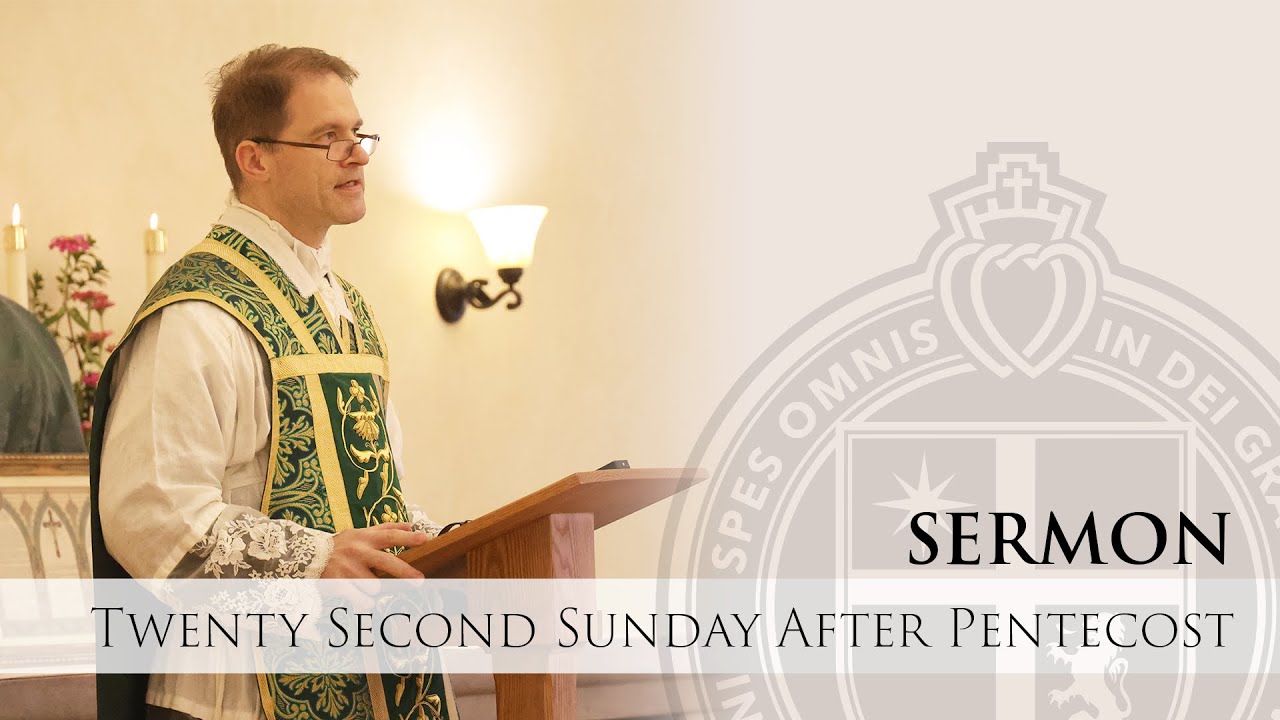 Sermon - Thy Kingdom Come - Fr. MacPherson - The Twenty Second Sunday after Pentecost