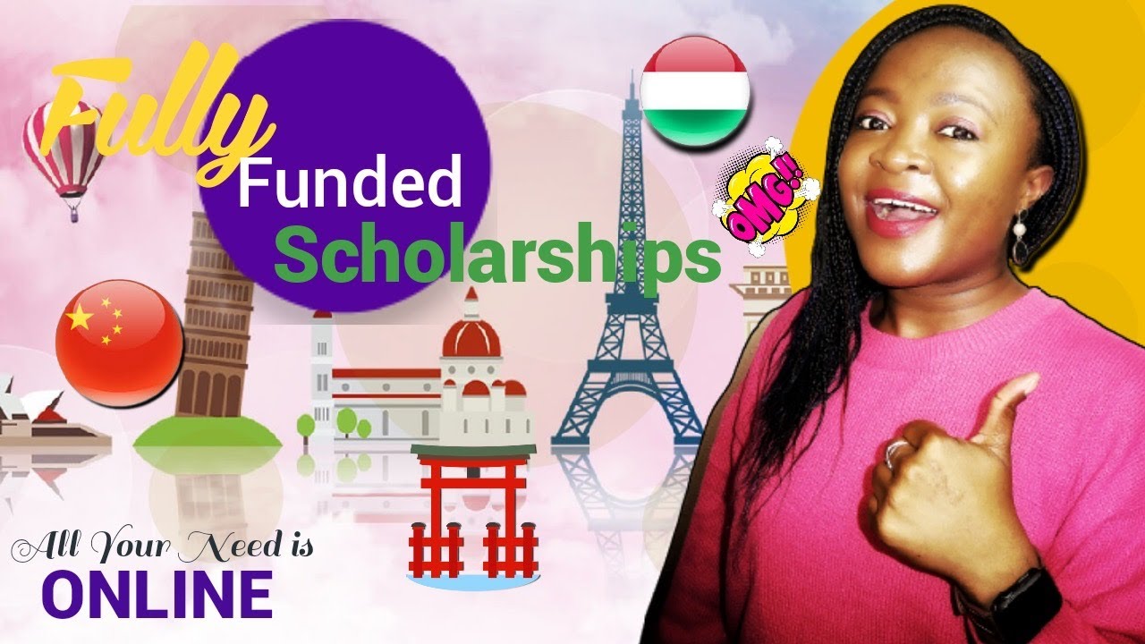 2022-2023 FULLY FUNDED SCHOLARSHIPS (Study for free in China, USA, UK , Hungary etc)