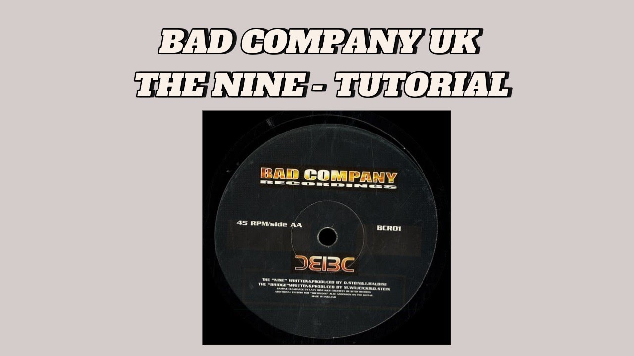 Bad Company UK - The Nine Tutorial