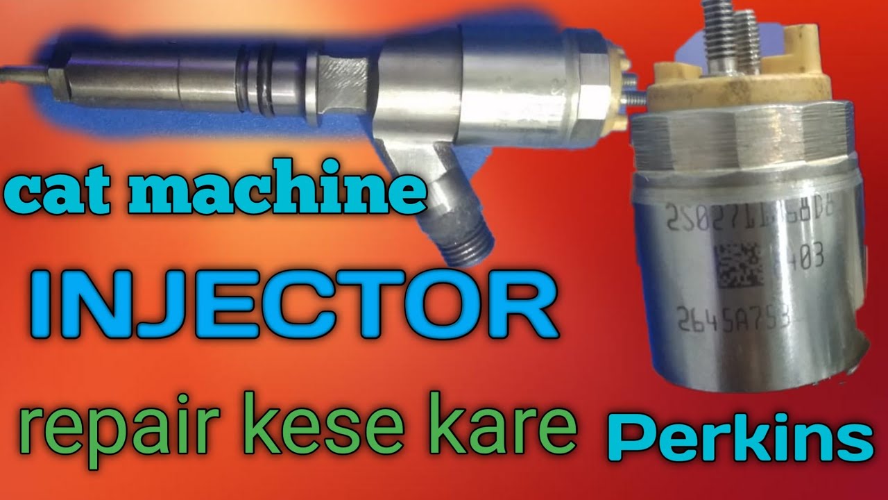 caterpillar Perkins INJECTOR repair kese kare
