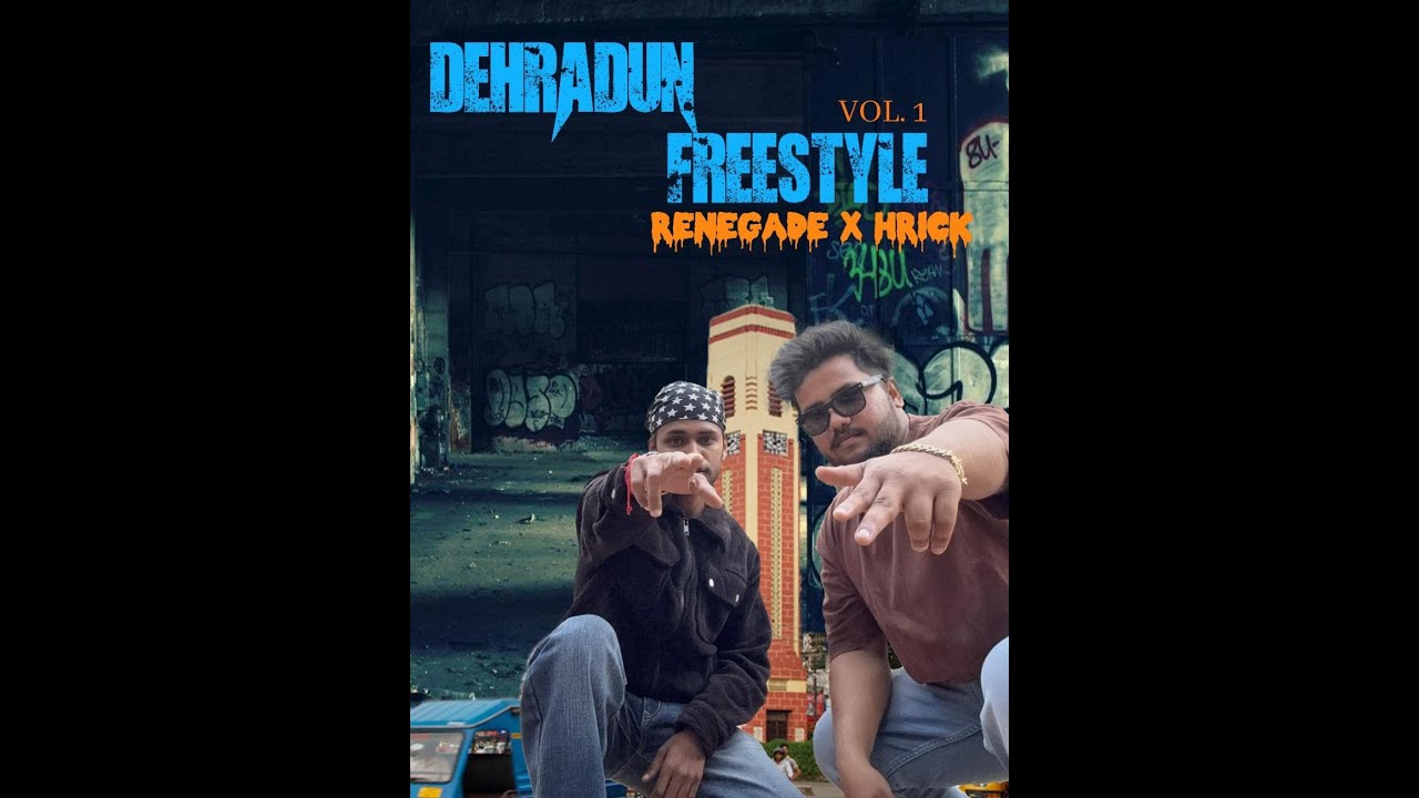 DEHRADUN FREESTYLE || OFFICIAL MUSIC VIDEO || RENEGADE X HRICK @Hrickyouknow
