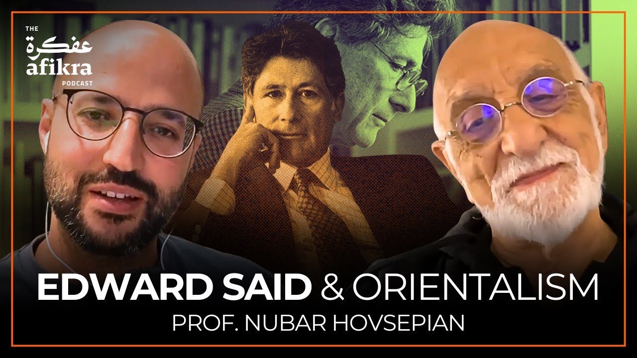 Orientalism & Edward Said | Professor Nubar Hovsepian
