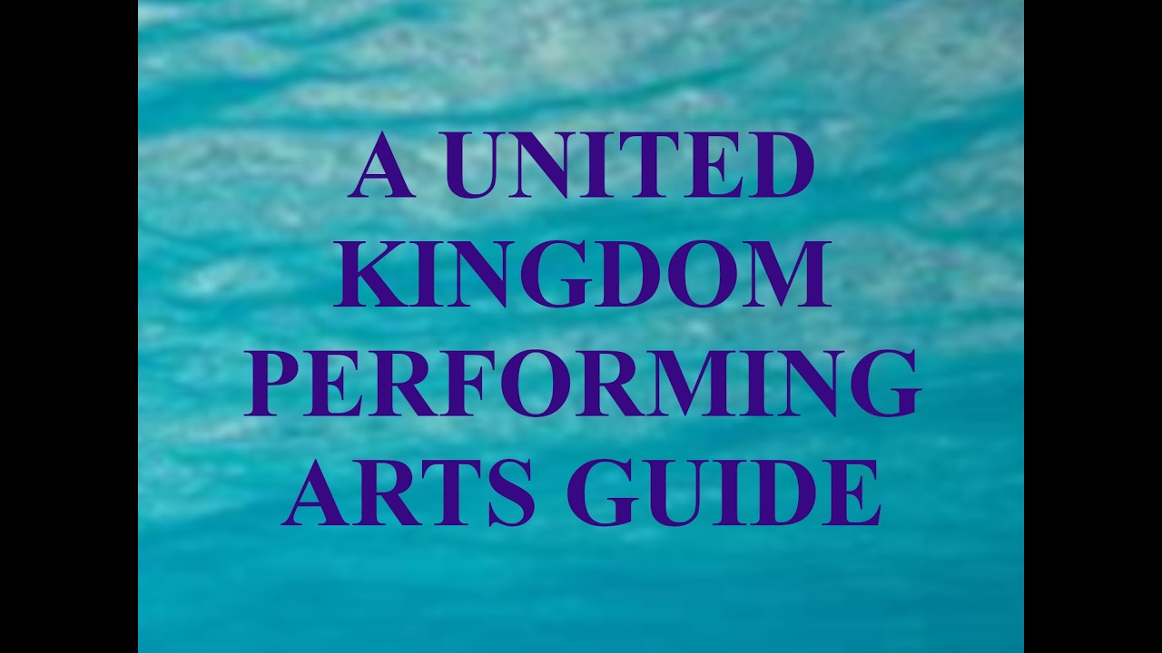 A United Kingdom Performing Arts Guide