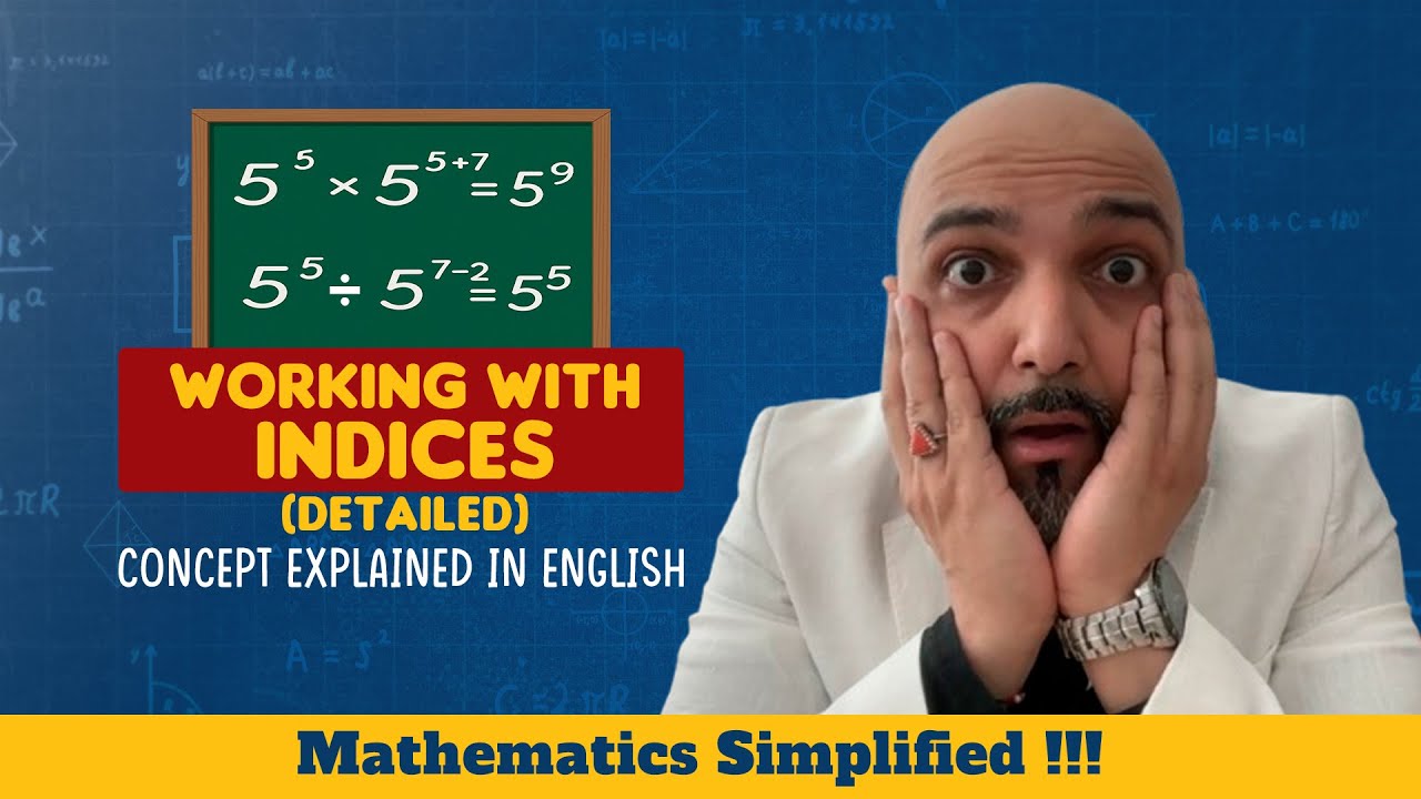 Ep15 - Working with Indices Detailed Concept Explained in English   Mathematics Simplified - MBB