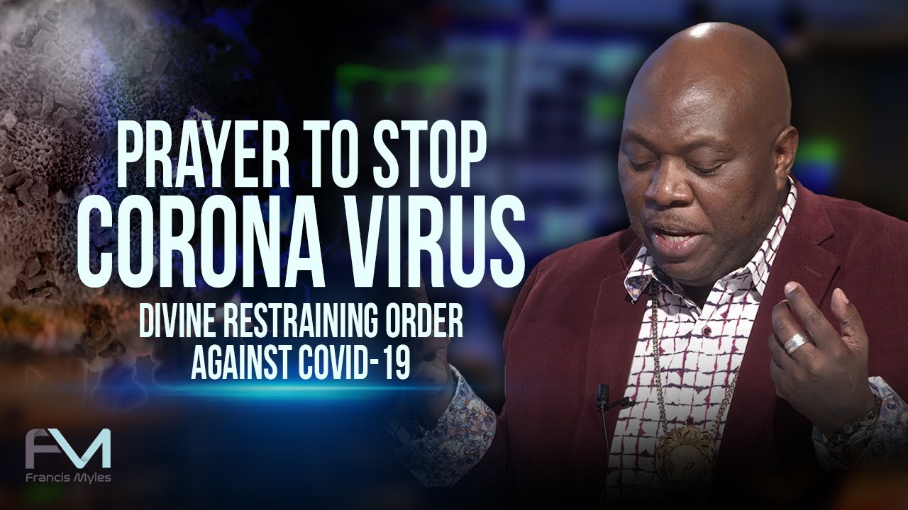 Prayer Divine Restraining Order Against the Coronavirus Dr. Francis Myles #Pray2StoptheCoronavirus