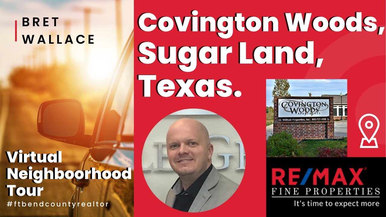Covington Woods, Sugar Land, Texas, With Ft. Bend County Realtor Bret Wallace [Virtual Tour]