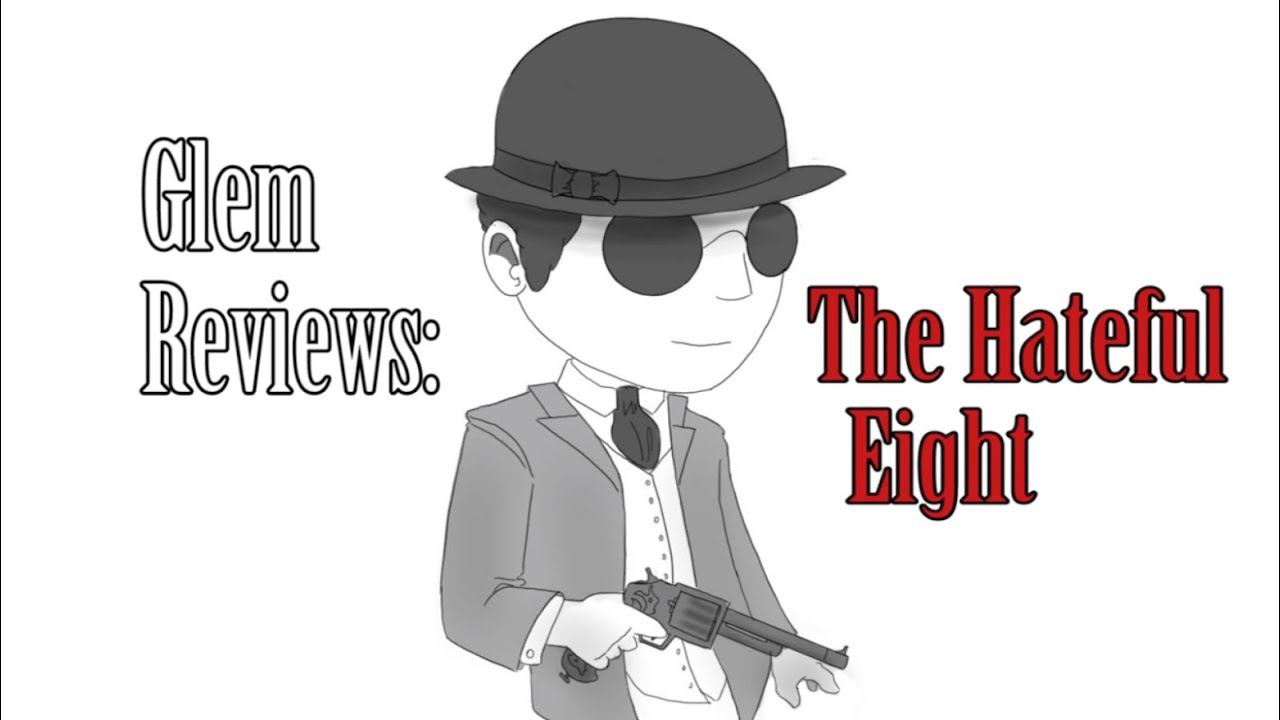 Glem Reviews: The Hateful Eight