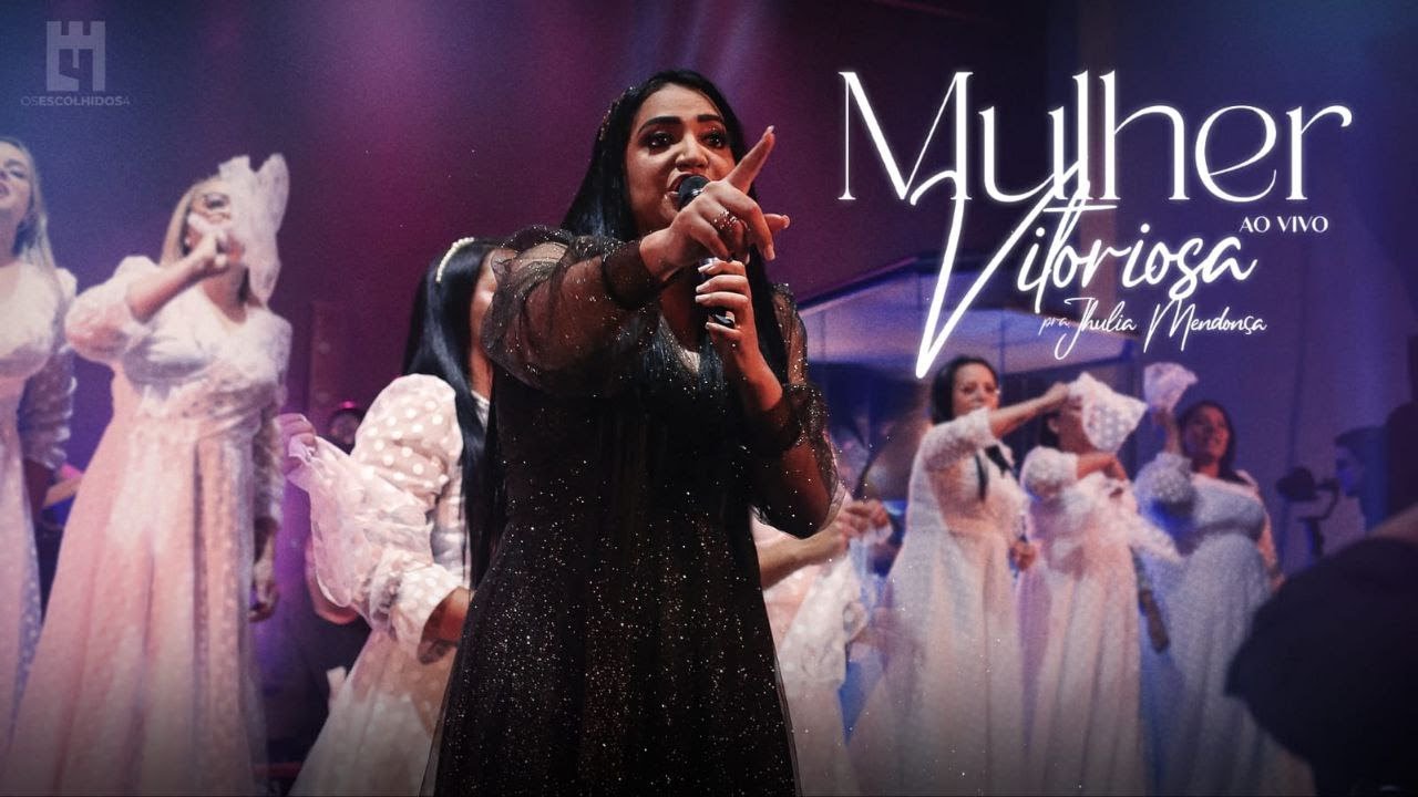 Mulher Vitoriosa - Pra Jhulia Mendon&ccedil;a - Clip oficial