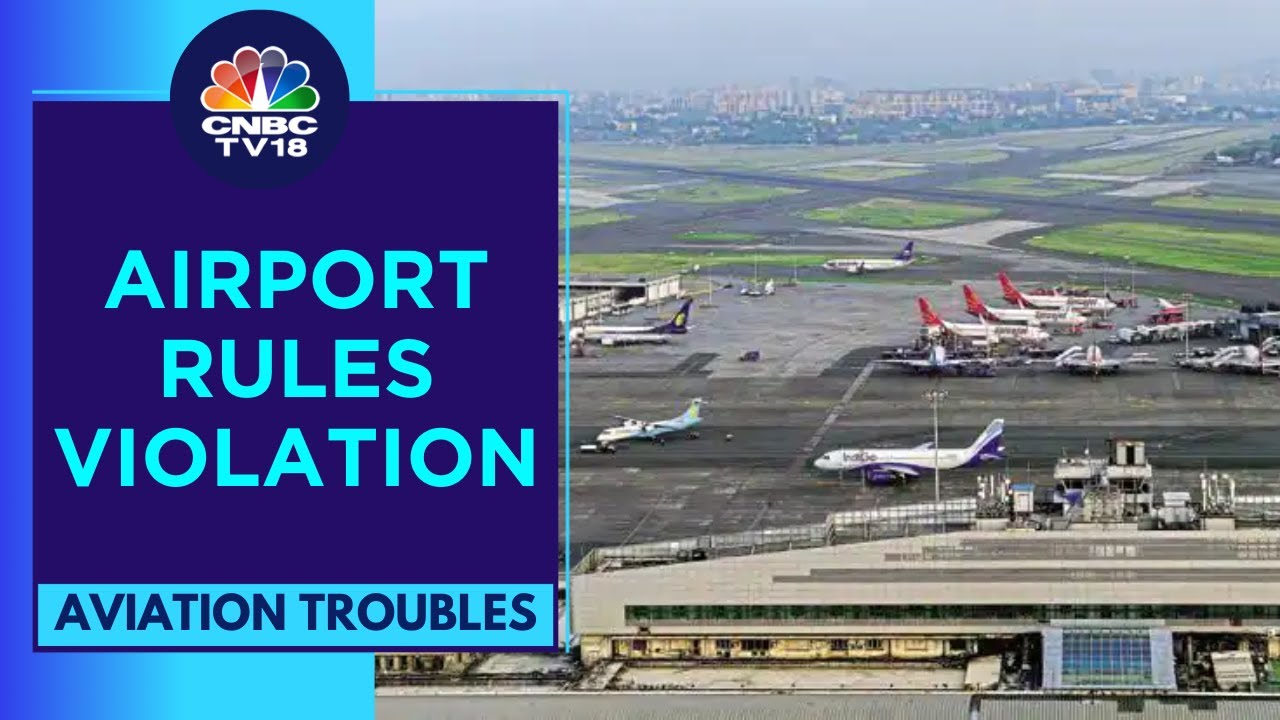 DGCA & BCAS Impose Penalties On IndiGo, Air India, SpiceJet & Mumbai Airport | CNBC TV18