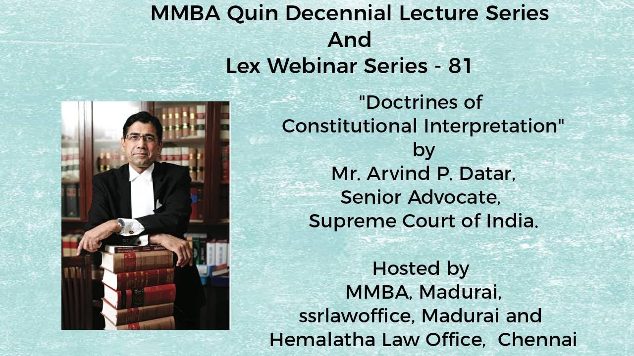 Doctrines of Constitutional Interpretation | Mr. Arvind P. Datar, Senior Advocate, Supreme Court