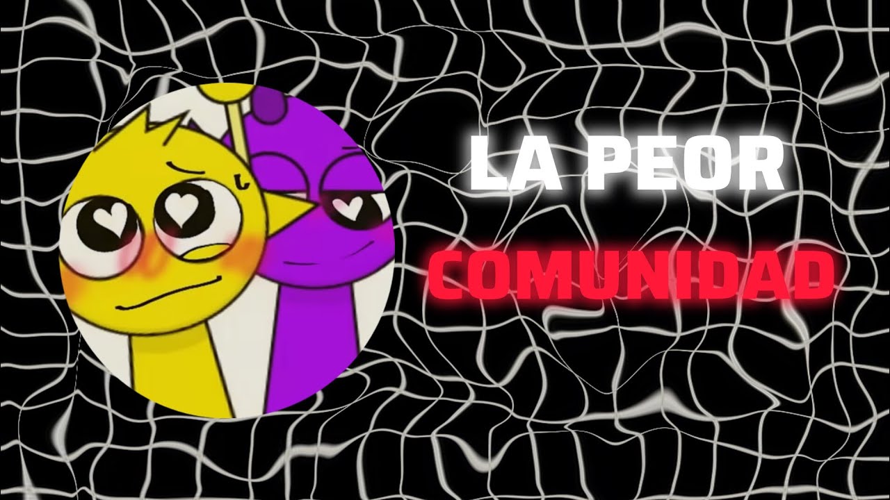 LA COMUNIDAD DE SPRUNKI ES HORRIBLE.